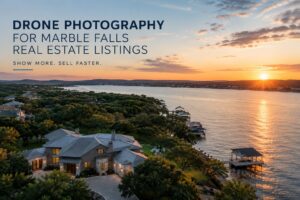 Drone Photography for Marble Falls Real Estate Listings _ Cen-Tex Marketing